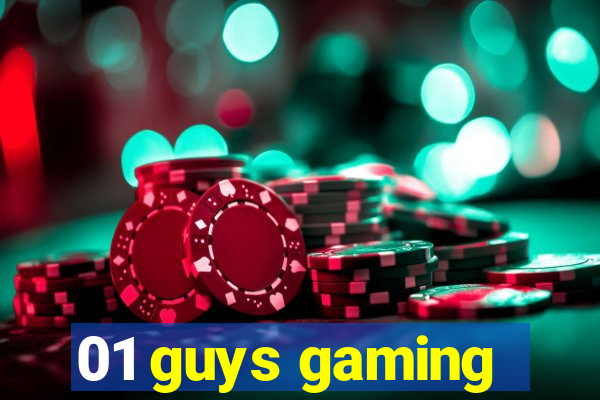 01 guys gaming